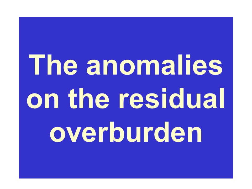 The anomalies on the residual overburden