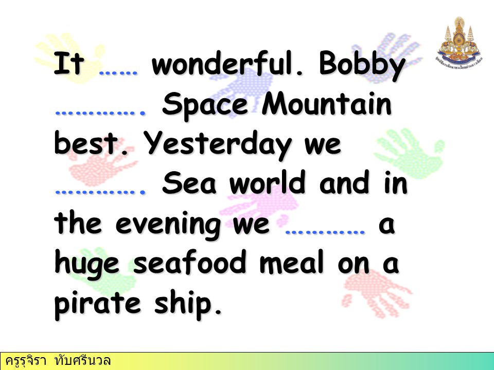It …… wonderful. Bobby …………. Space Mountain best.