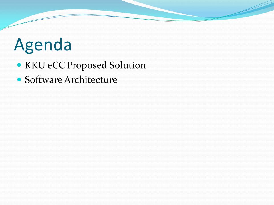 Agenda KKU eCC Proposed Solution Software Architecture