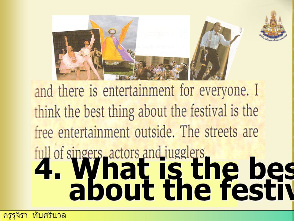 ครูรุจิรา ทับศรีนวล 4. What is the best thing about the festival about the festival