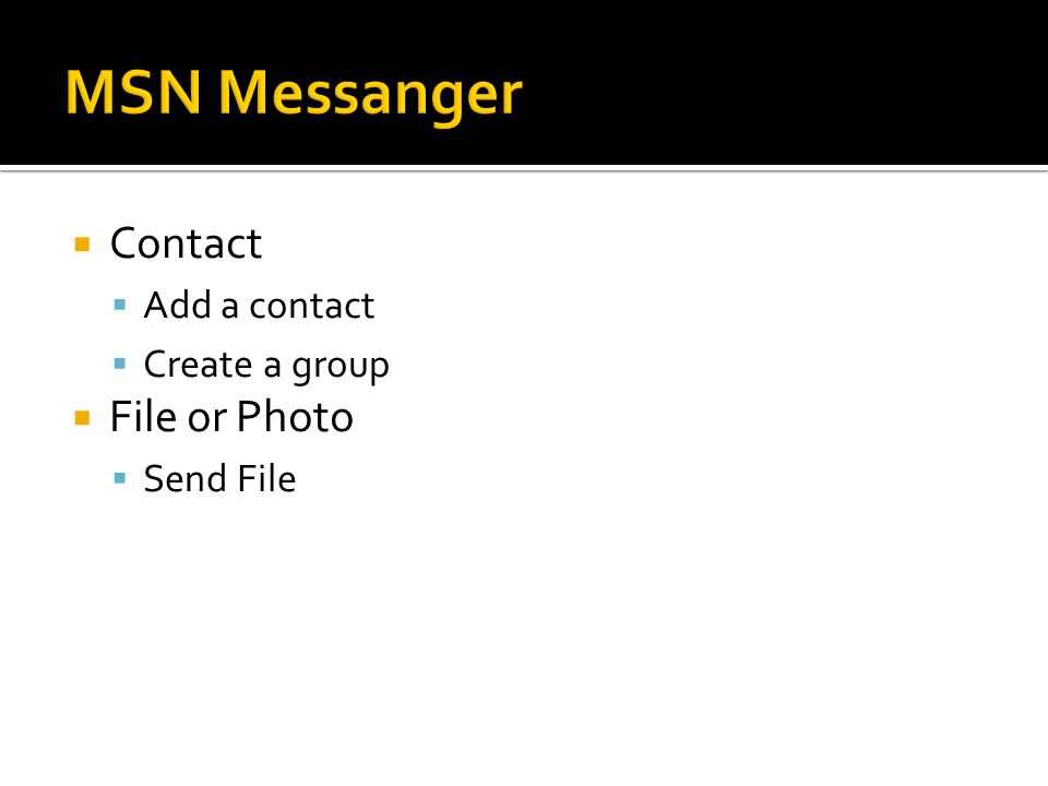  Contact  Add a contact  Create a group  File or Photo  Send File