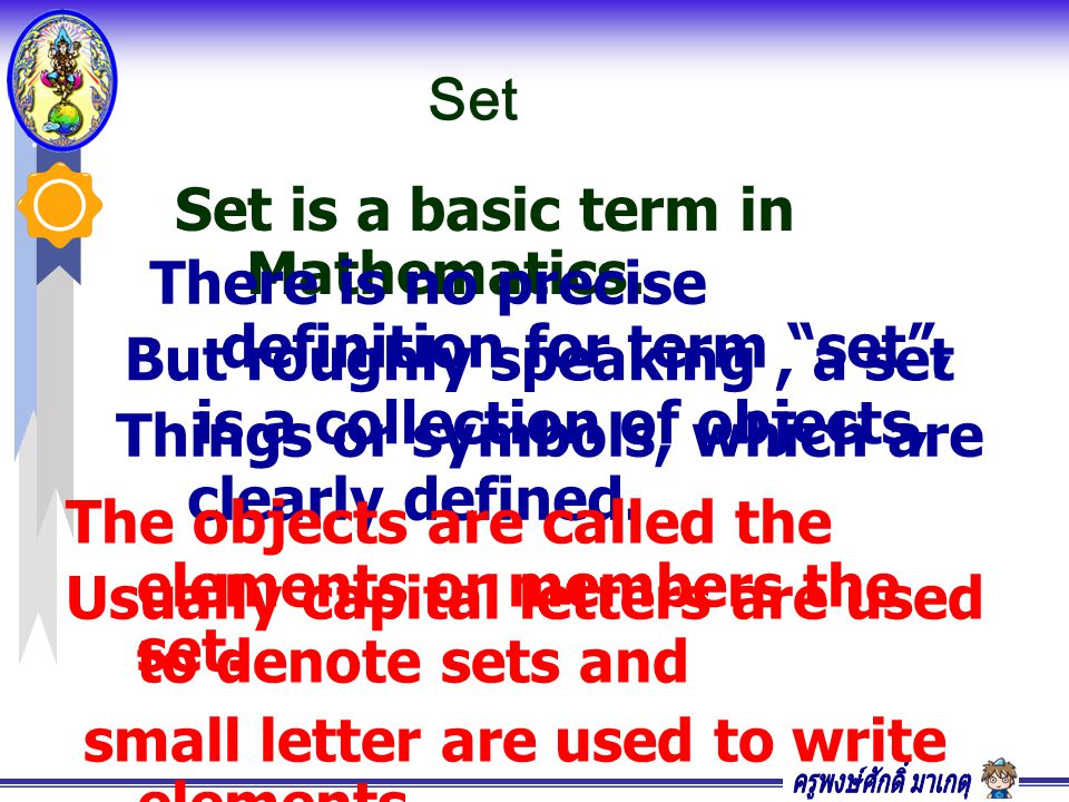 Set is a basic term in Mathematics.