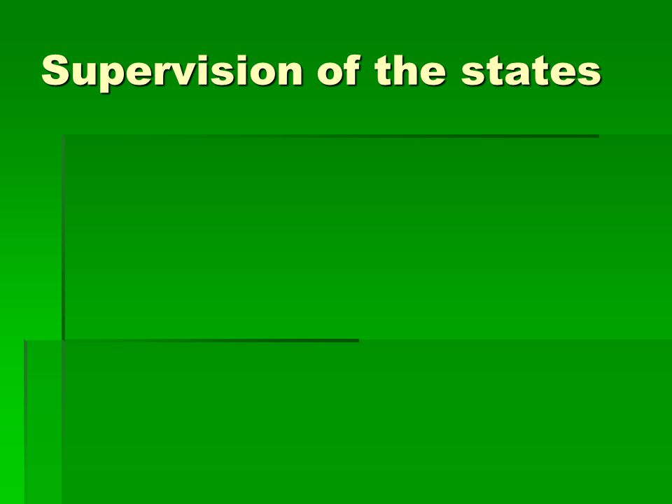 Supervision of the states