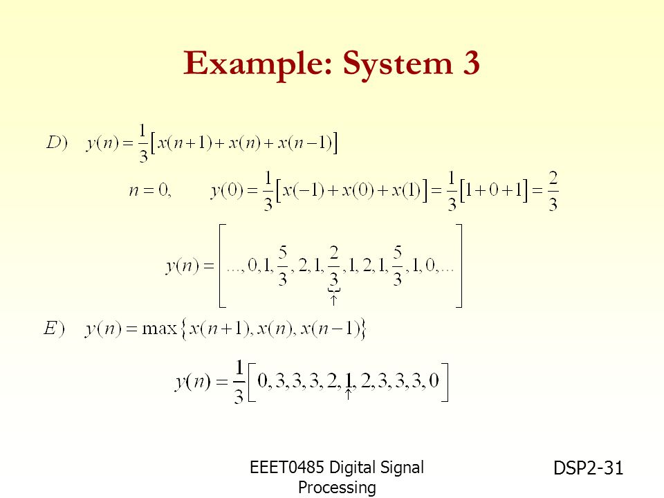 EEET0485 Digital Signal Processing Asst.Prof. Peerapol Yuvapoositanon DSP2-31 Example: System 3