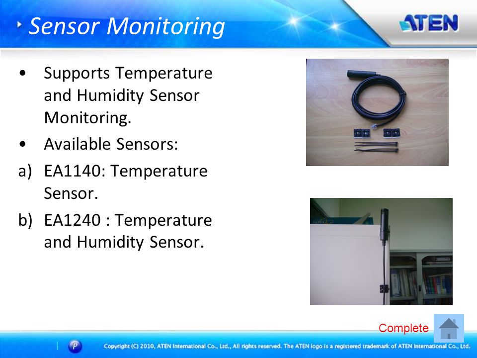 Sensor Monitoring •Supports Temperature and Humidity Sensor Monitoring.