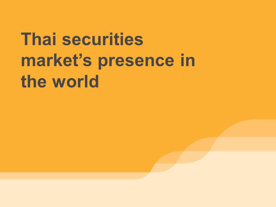 Thai securities market’s presence in the world