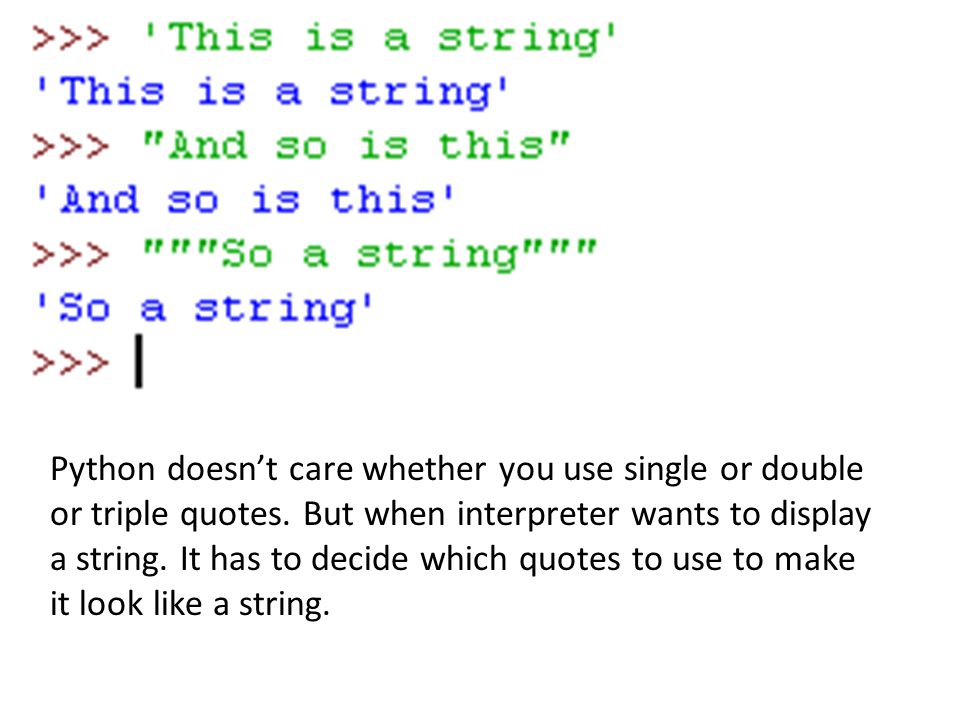 Python doesn’t care whether you use single or double or triple quotes.