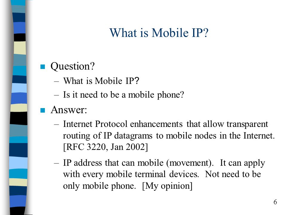 6 What is Mobile IP. n Question. –What is Mobile IP.