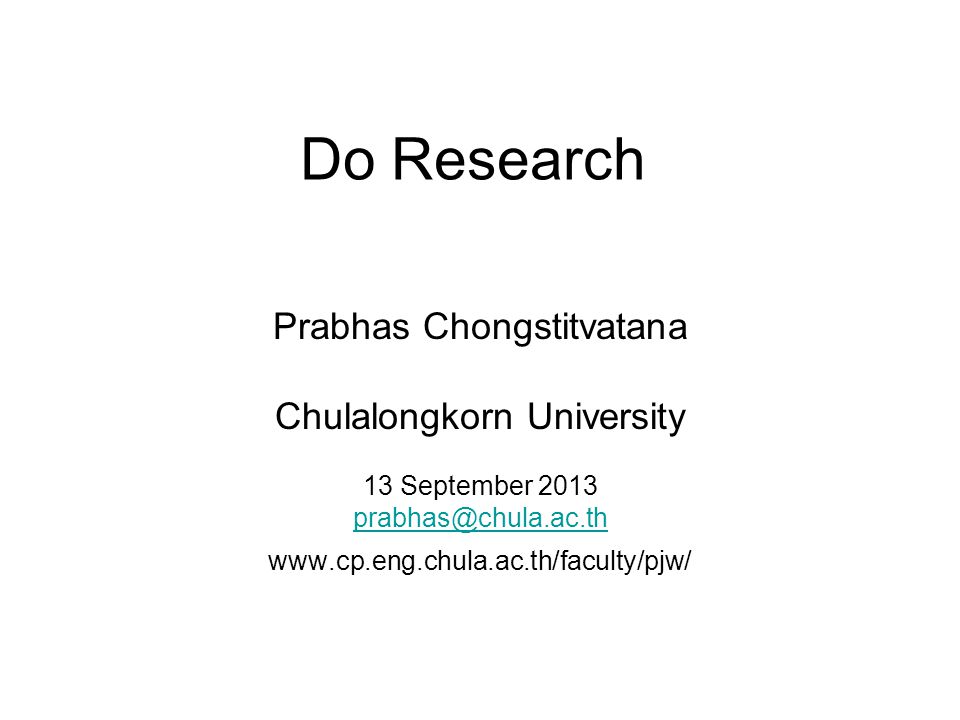 Do Research Prabhas Chongstitvatana Chulalongkorn University 13 September