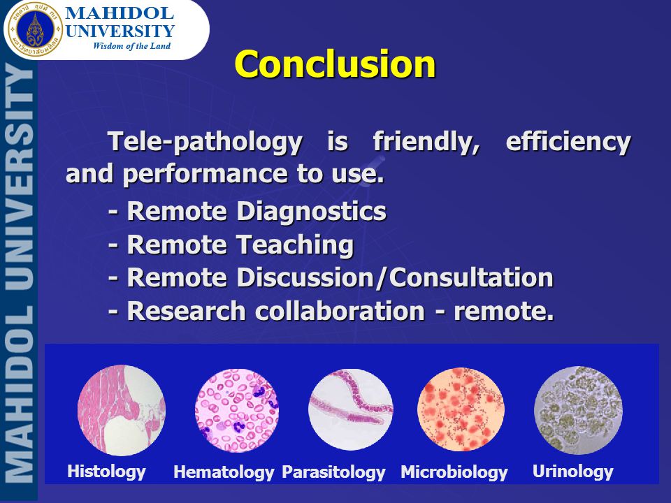 Conclusion Tele-pathology is friendly, efficiency and performance to use.