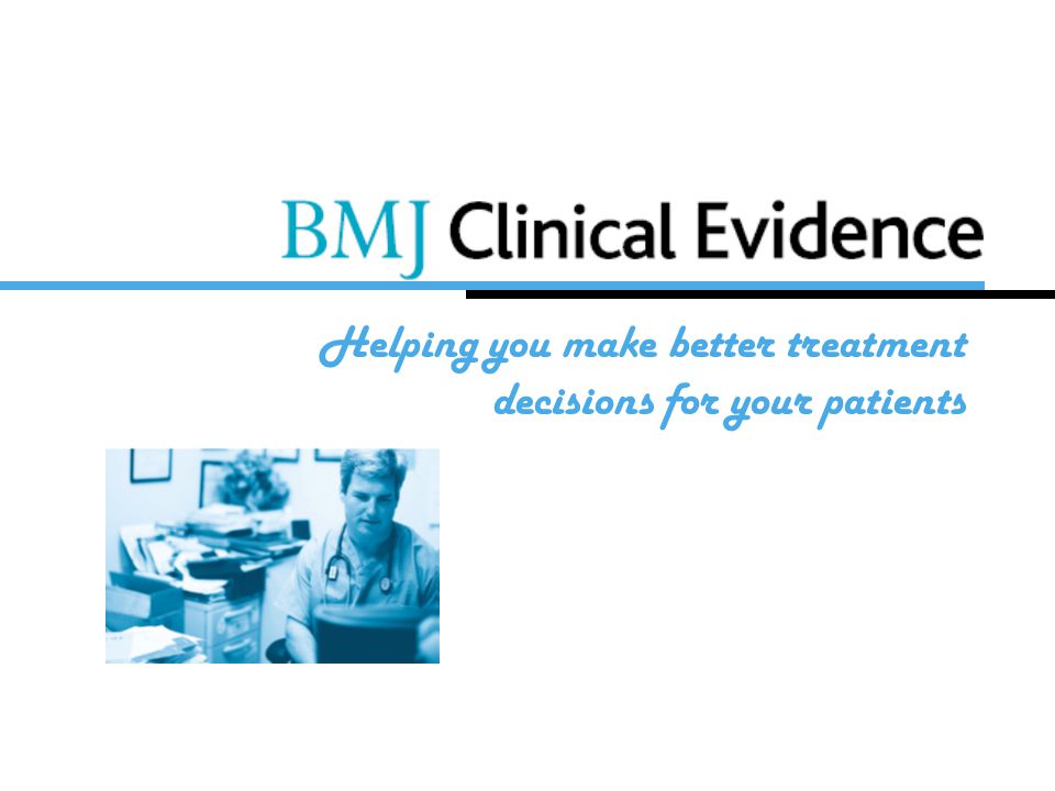 Helping you make better treatment decisions for your patients