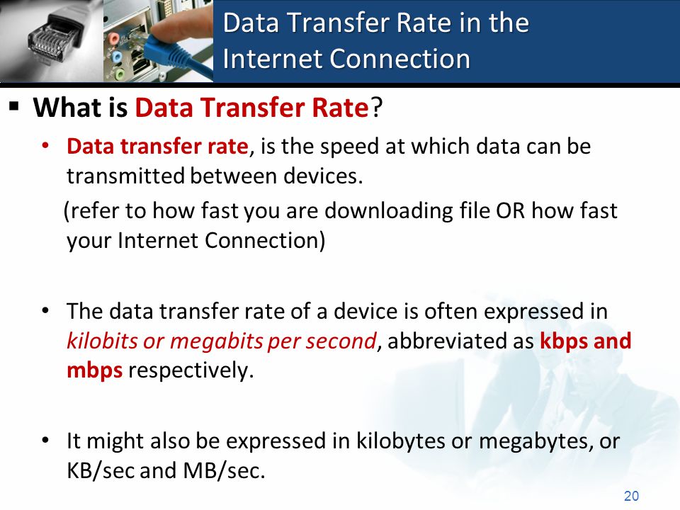 Data Transfer Rate in the Internet Connection 20  What is Data Transfer Rate.
