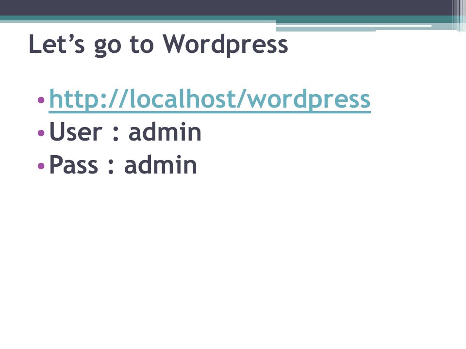 Let’s go to Wordpress   User : admin Pass : admin