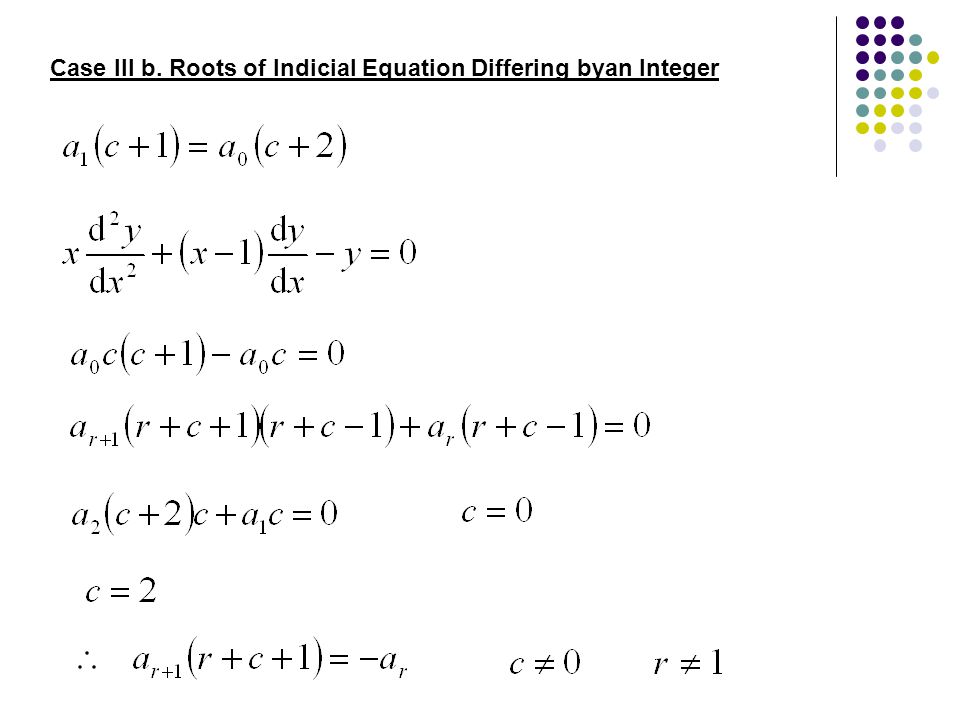 Case III b. Roots of Indicial Equation Differing byan Integer