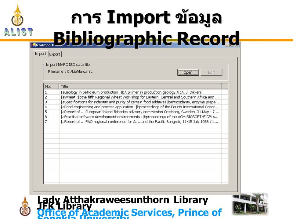 Lady Atthakraweesunthorn Library JFK Library Office of Academic Services, Prince of Songkla University การ Import ข้อมูล Bibliographic Record