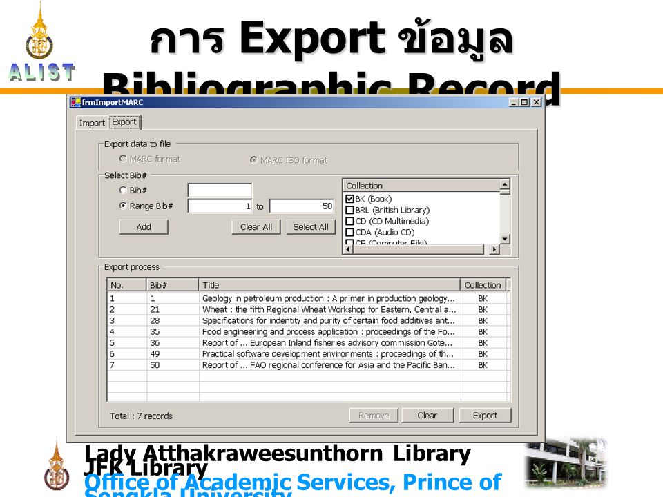 Lady Atthakraweesunthorn Library JFK Library Office of Academic Services, Prince of Songkla University การ Export ข้อมูล Bibliographic Record