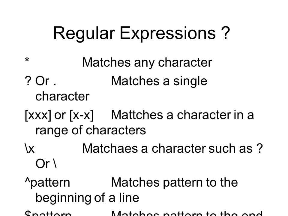 Regular Expressions . * Matches any character .