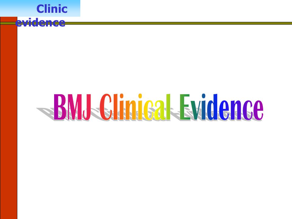 Clinic evidence