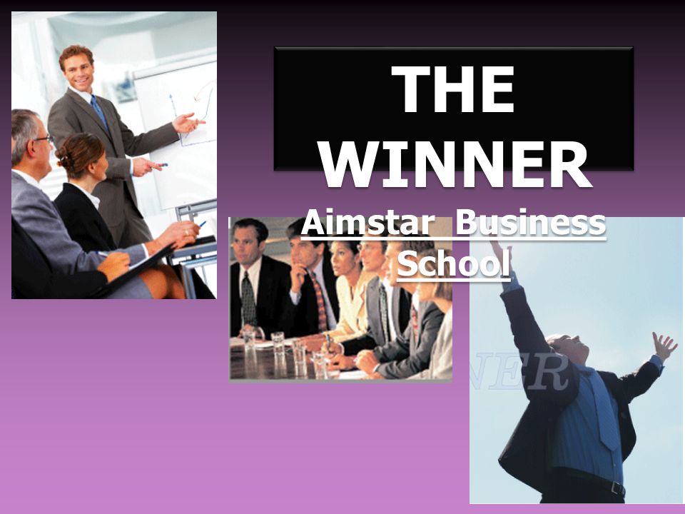 THE WINNER Aimstar Business School THE WINNER Aimstar Business School