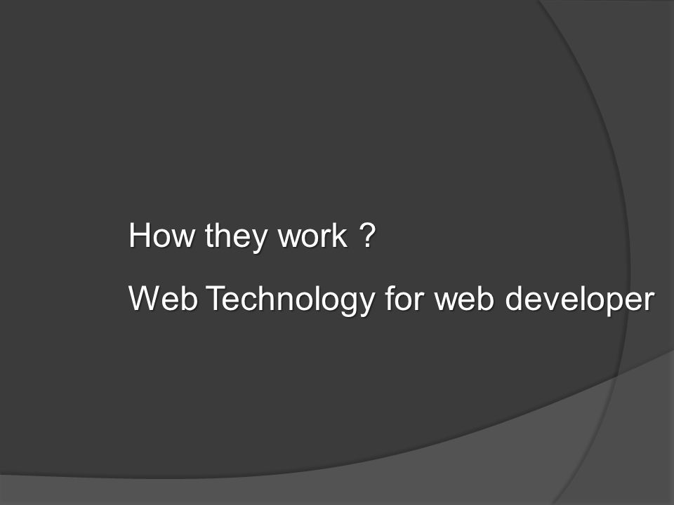 How they work Web Technology for web developer