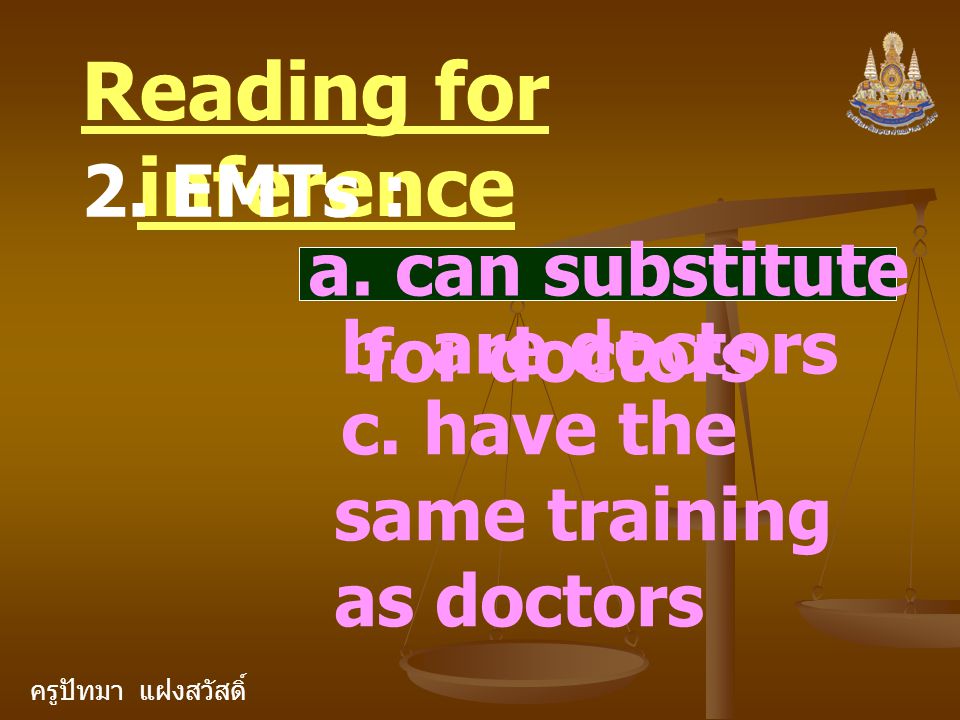 ครูปัทมา แฝงสวัสดิ์ Reading for inference 2. EMTs : a.