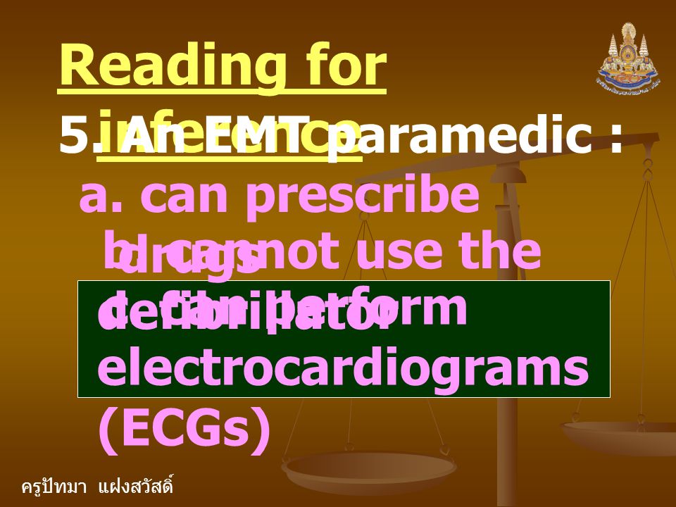ครูปัทมา แฝงสวัสดิ์ Reading for inference 5. An EMT paramedic : a.