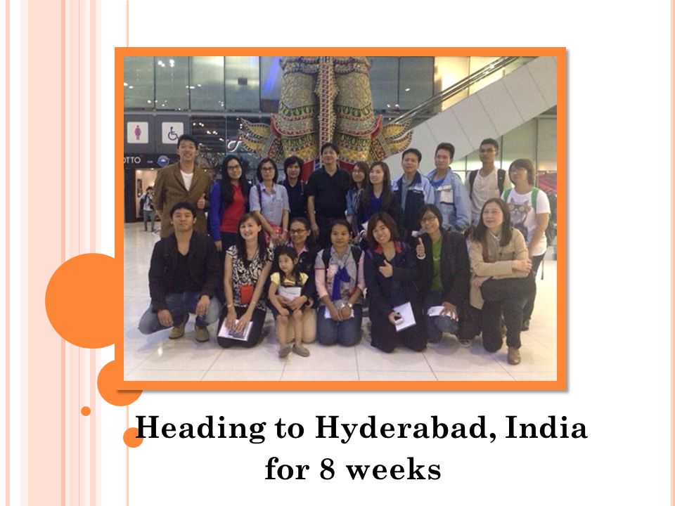 Heading to Hyderabad, India for 8 weeks