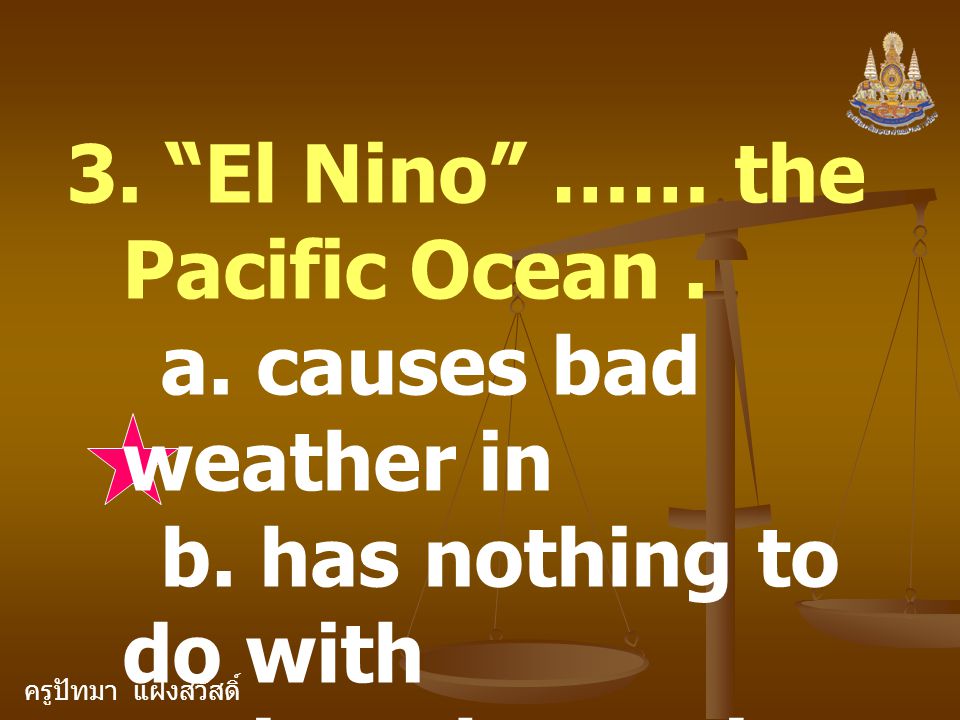 ครูปัทมา แฝงสวัสดิ์ 3. El Nino …… the Pacific Ocean.