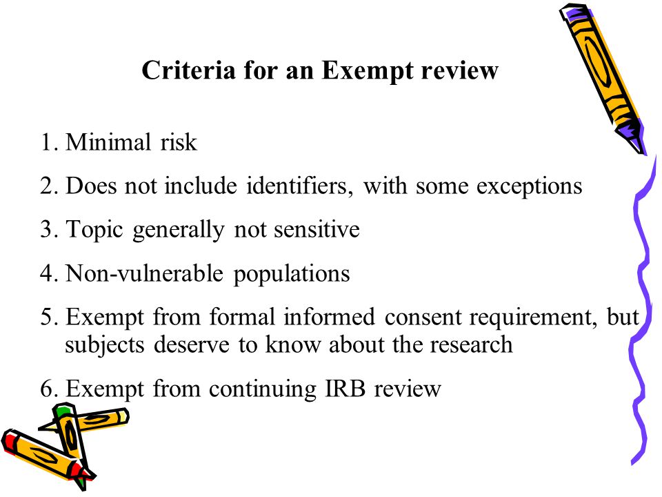 Criteria for an Exempt review 1. Minimal risk 2.