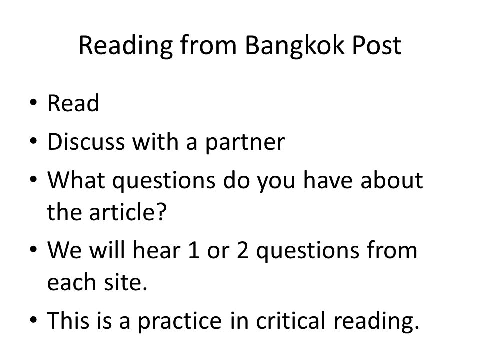 Reading from Bangkok Post Read Discuss with a partner What questions do you have about the article.