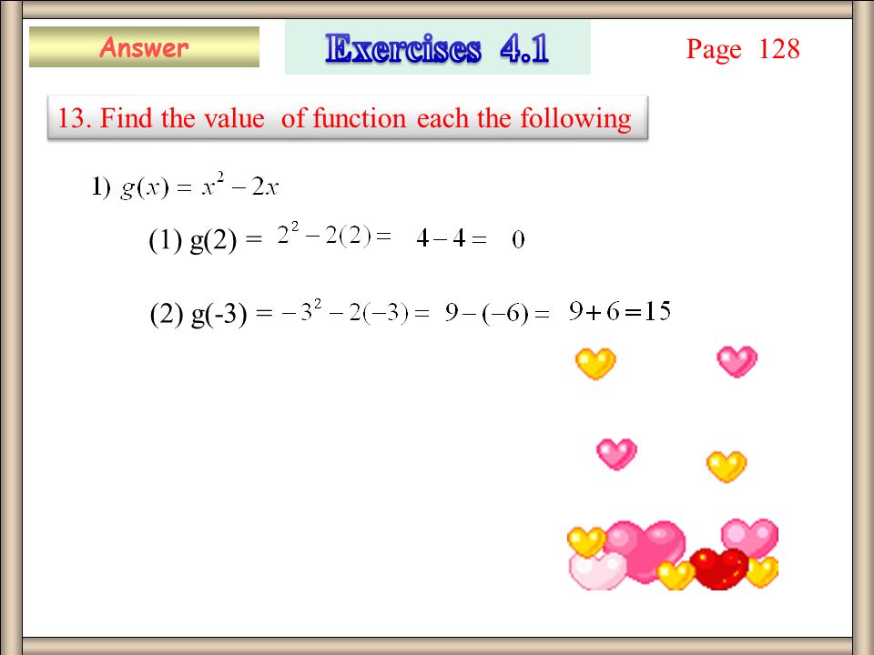 Answer Page Find the value of function each the following (1) g(2) = (2) g(-3) =