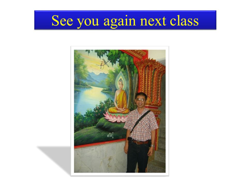 See you again next class