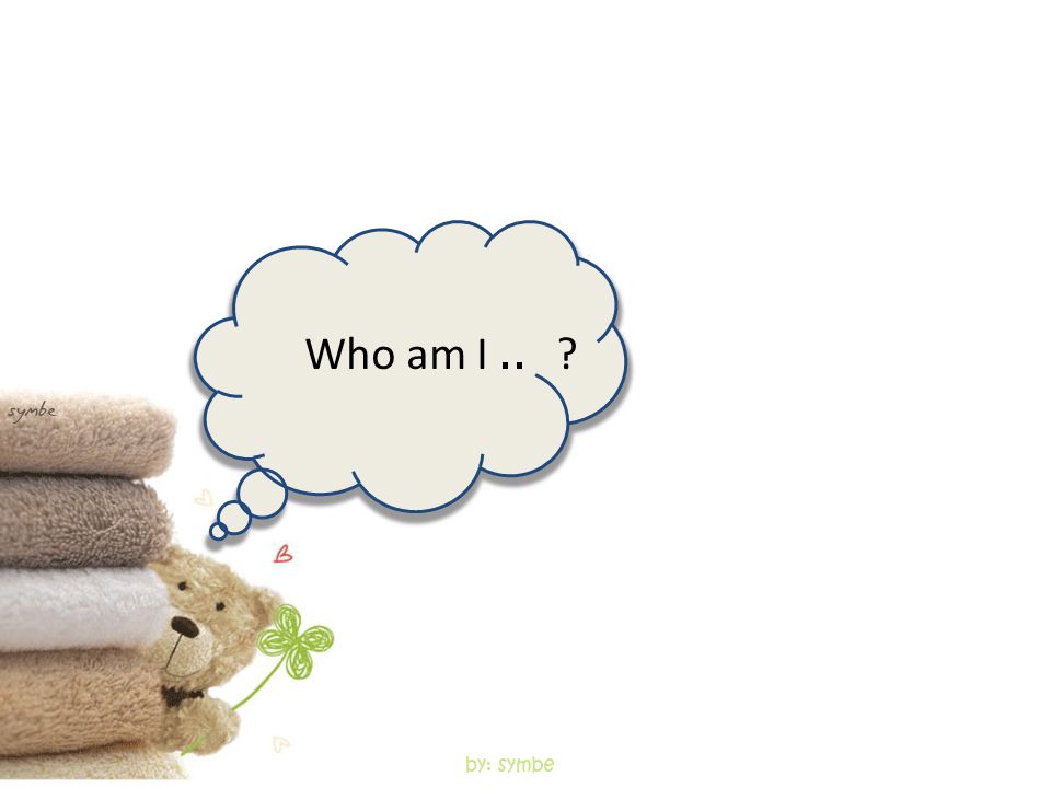 Who am I..