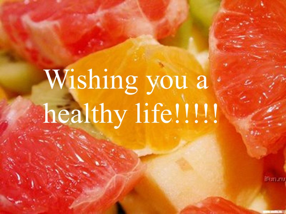 Wishing you a healthy life!!!!!