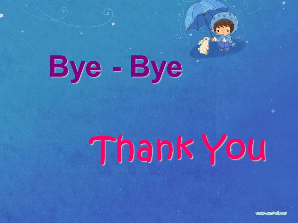 Bye - Bye Thank You