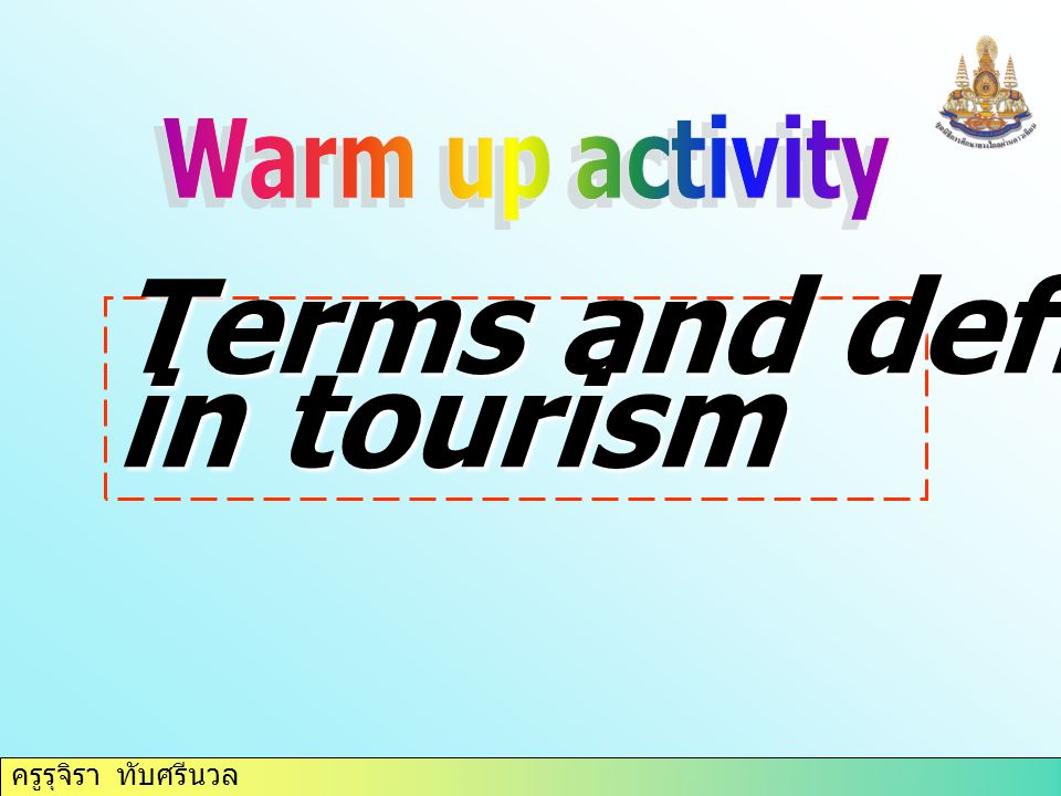 ครูรุจิรา ทับศรีนวล Terms and definitions in tourism