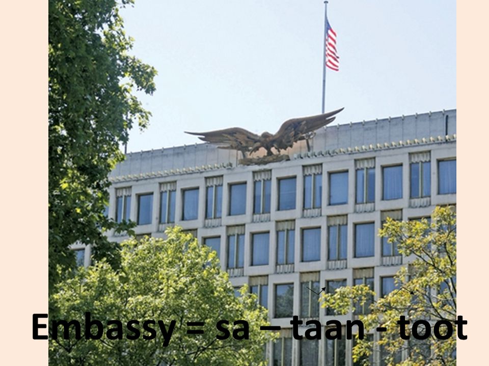 Embassy = sa – taan - toot