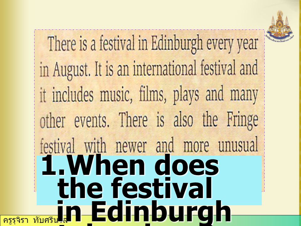 1.When does the festival in Edinburgh take place in Edinburgh take place