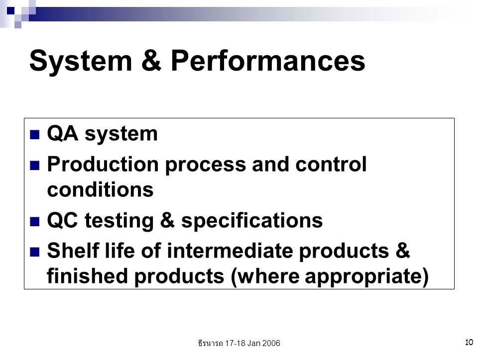 ธีรนารถ Jan System & Performances QA system Production process and control conditions QC testing & specifications Shelf life of intermediate products & finished products (where appropriate)