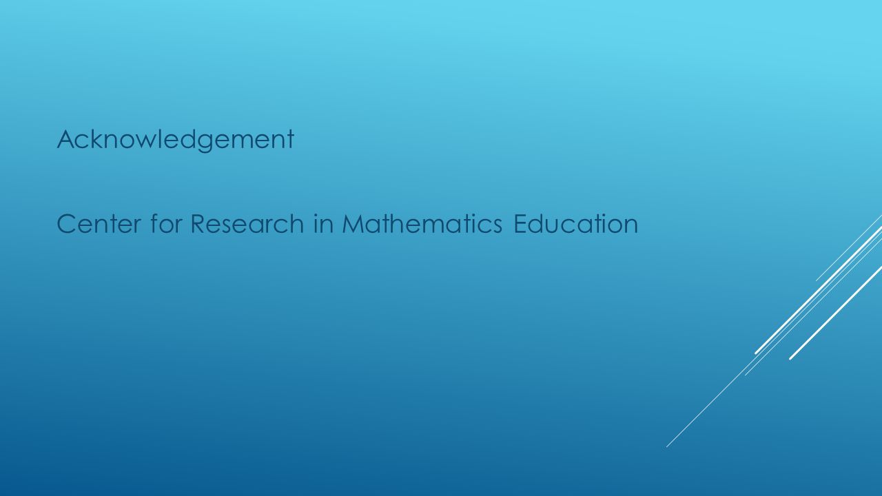 Acknowledgement Center for Research in Mathematics Education
