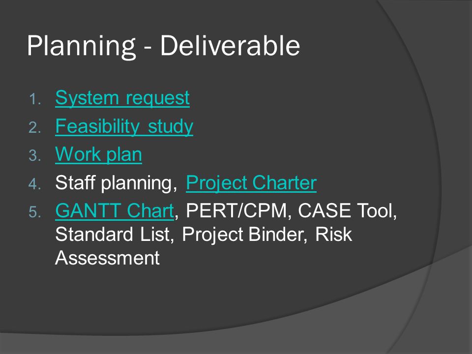 Planning - Deliverable 1. System request System request 2.