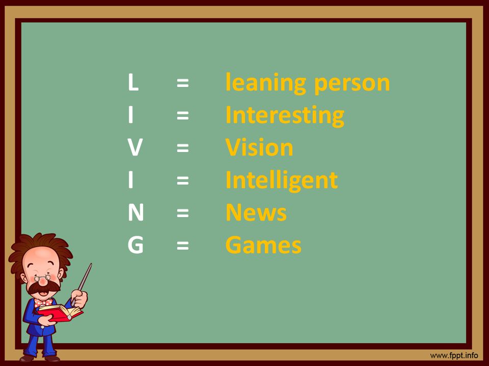 L = leaning person I = Interesting V = Vision I = Intelligent N = News G = Games