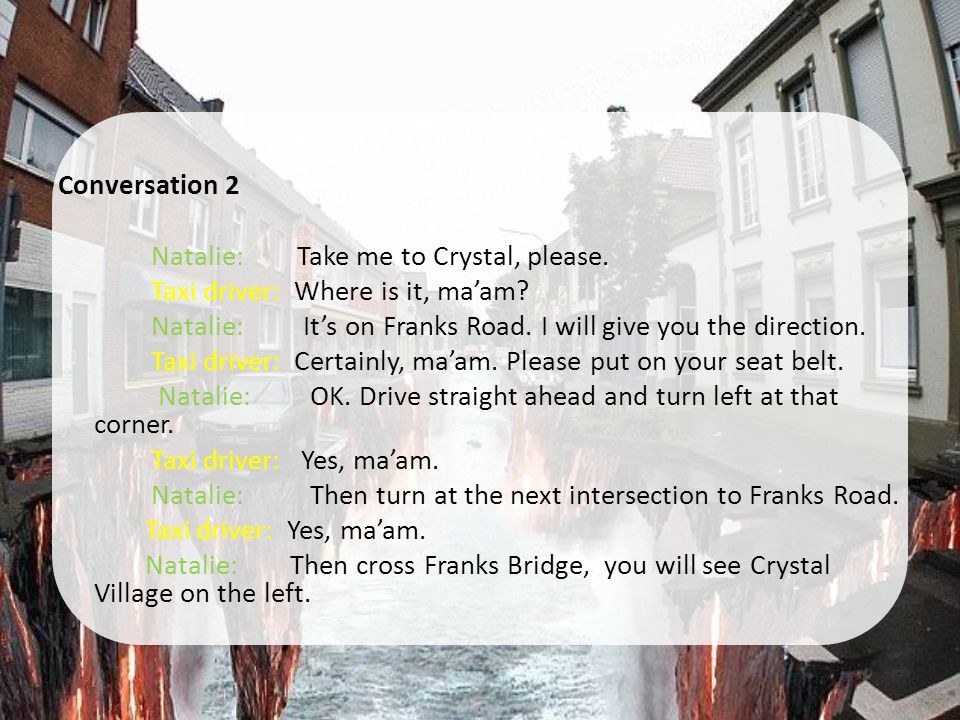 Conversation 2 Natalie: Take me to Crystal, please.