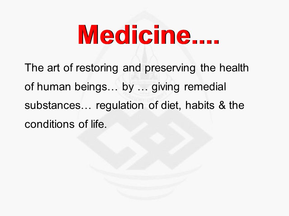 Medicine....