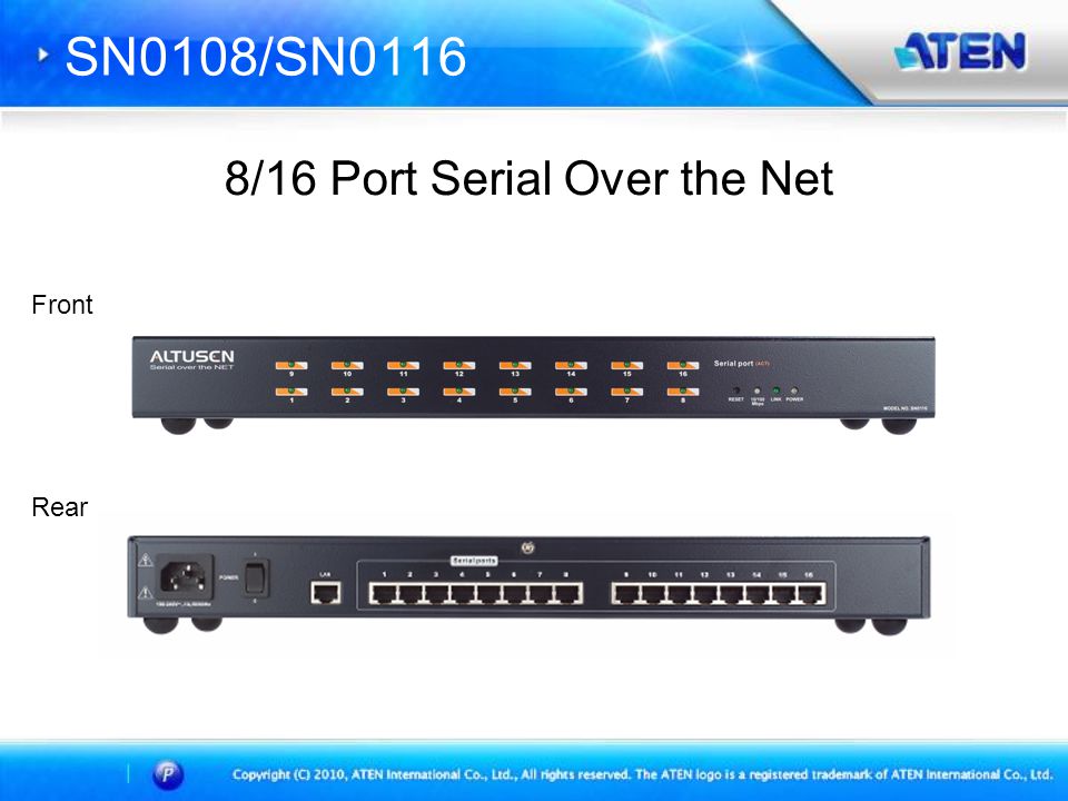 SN0108/SN0116 8/16 Port Serial Over the Net Front Rear