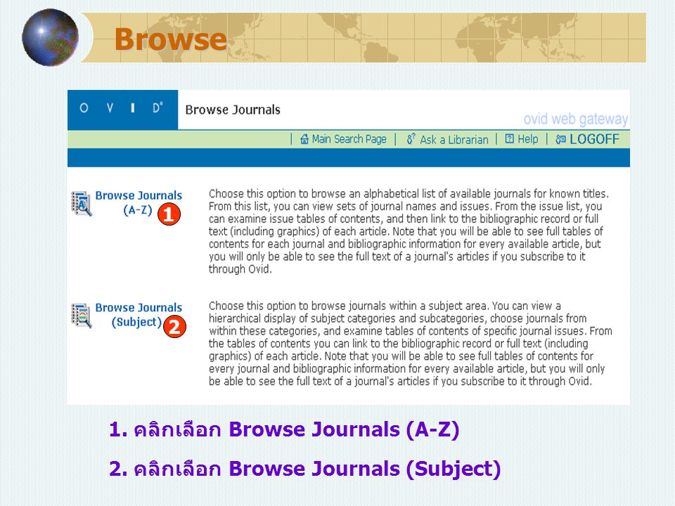 1. คลิกเลือก Browse Journals (A-Z) 2. คลิกเลือก Browse Journals (Subject) 1 2 Browse