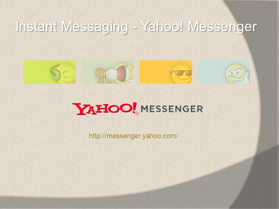Instant Messaging - Yahoo! Messenger