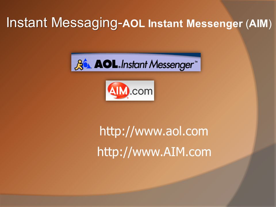 Instant Messaging- Instant Messaging- AOL Instant Messenger (AIM)