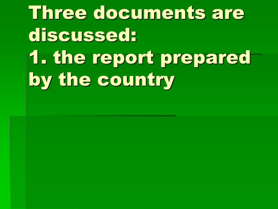 Three documents are discussed: 1. the report prepared by the country
