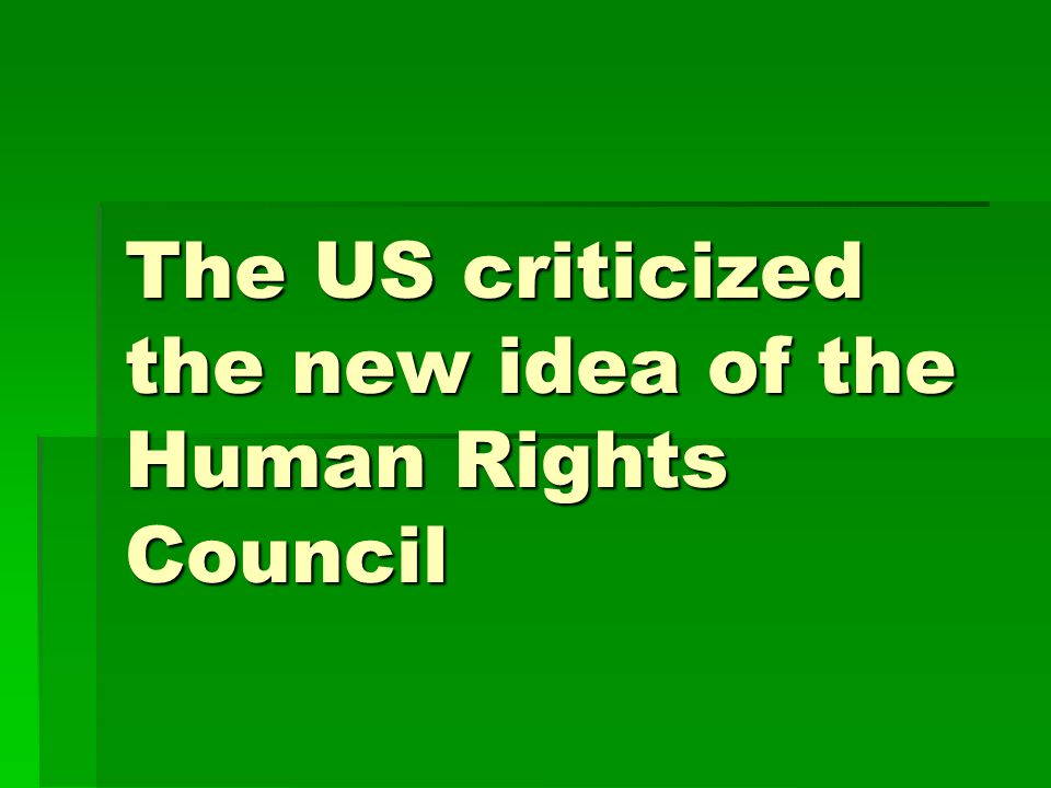 The US criticized the new idea of the Human Rights Council
